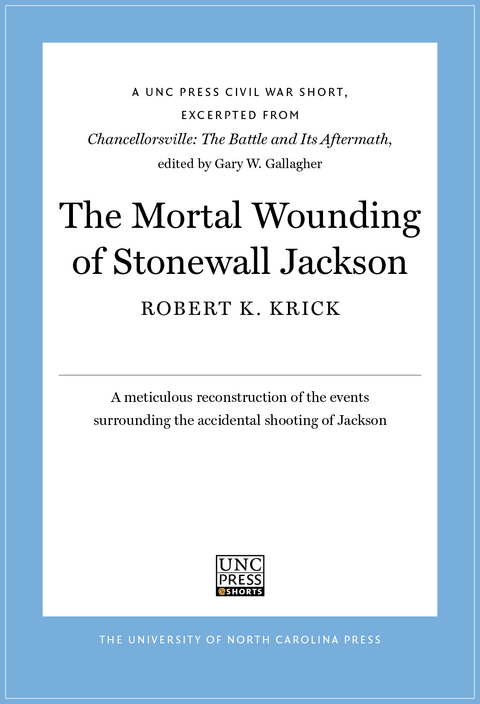 The Mortal Wounding of Stonewall Jackson - Robert K. Krick