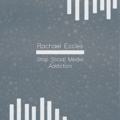 Stop Social Media Addiction Self Hypnosis Hypnotherapy CD - Rachael Eccles