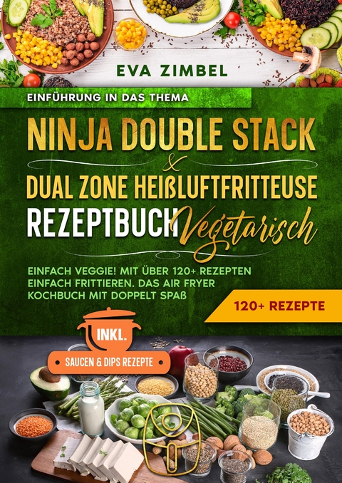 Ninja Double Stack & Dual Zone Heißluftfritteuse Rezeptbuch Vegetarisch - Eva Zimbel