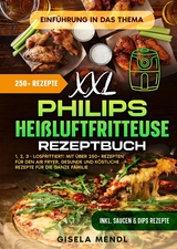 XXL Philips Heißluftfritteuse Rezeptbuch - Gisela Mendl