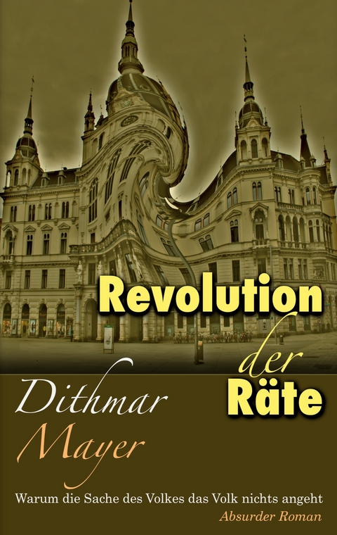 Revolution der Räte - Dithmar Mayer