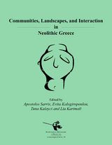Communities, Landscapes, and Interaction in Neolithic Greece - 