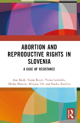 Abortion and Reproductive Rights in Slovenia - Ana Kralj