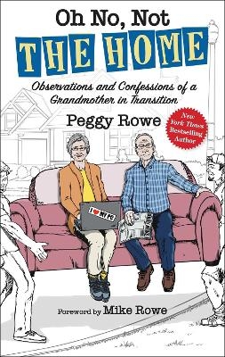 Oh No, Not 'The Home' - Peggy Rowe