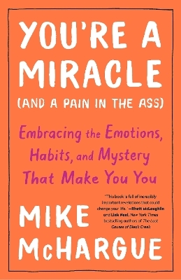 You're a Miracle (And a Pain in the Ass) - Mike McHargue