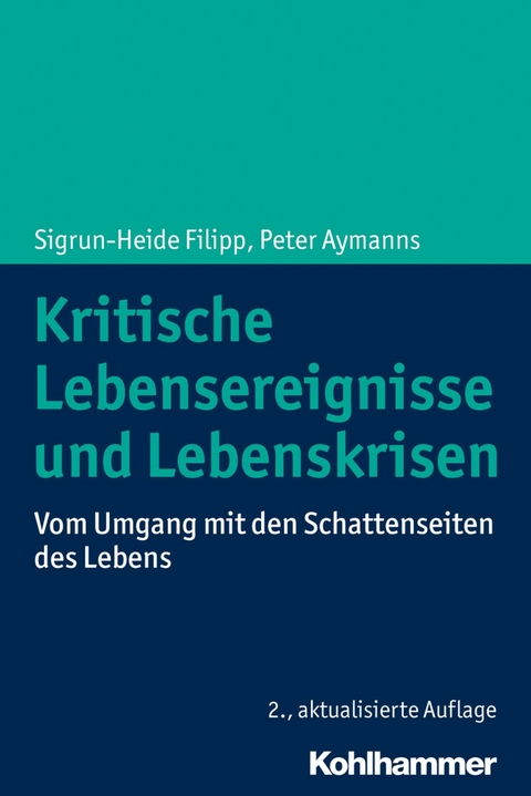 Kritische Lebensereignisse und Lebenskrisen - Sigrun-Heide Filipp, Peter Aymanns