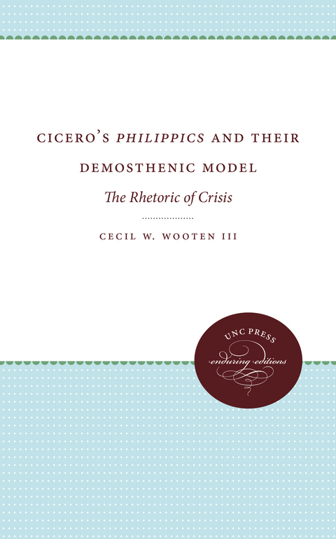 Cicero's Philippics and Their Demosthenic Model - Cecil W. Wooten