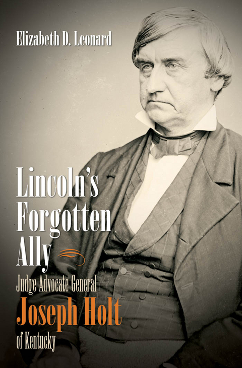 Lincoln's Forgotten Ally -  Elizabeth D. Leonard