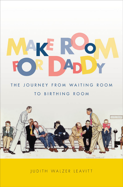 Make Room for Daddy -  Judith Walzer Leavitt