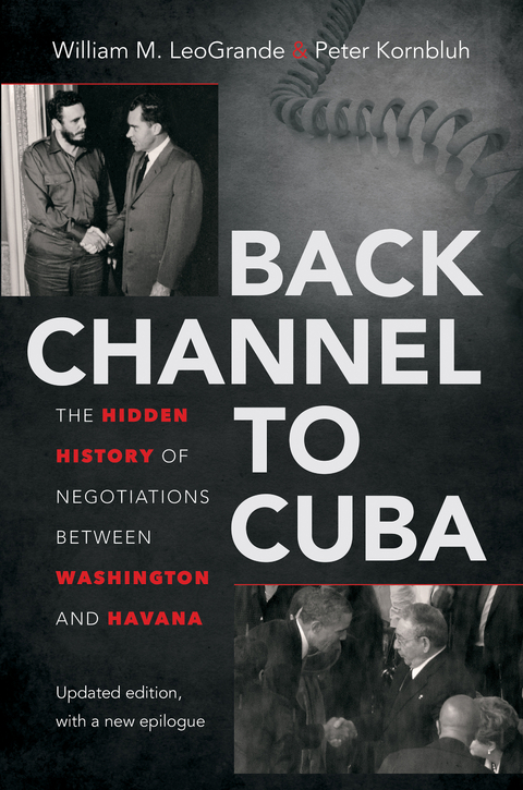 Back Channel to Cuba - William M. LeoGrande, Peter Kornbluh