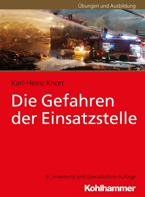 Die Gefahren der Einsatzstelle - Karl-Heinz Knorr
