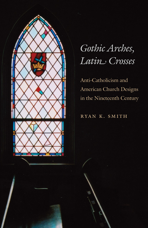 Gothic Arches, Latin Crosses -  Ryan K. Smith