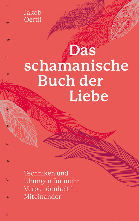 Das schamanische Buch der Liebe - Jakob Oertli