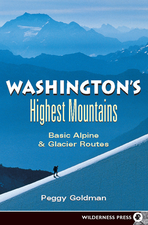 Washington's Highest Mountains - Peggy Goldman