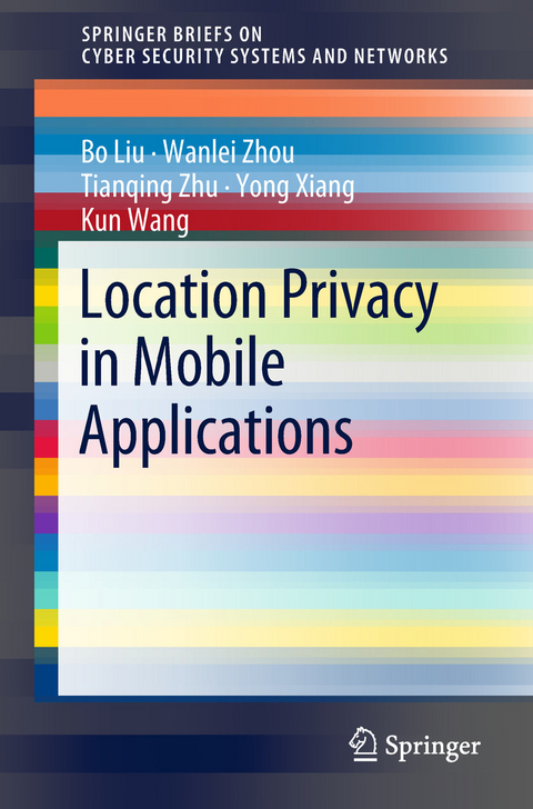 Location Privacy in Mobile Applications -  Bo Liu,  Kun Wang,  Yong Xiang,  Wanlei Zhou,  Tianqing Zhu