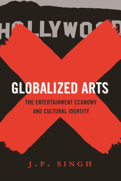 Globalized Arts -  J. P. Singh