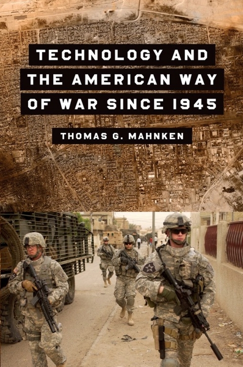 Technology and the American Way of War Since 1945 - Thomas Mahnken