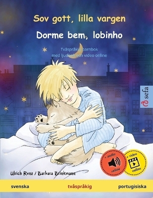 Sov gott, lilla vargen - Dorme bem, lobinho. Tvåspråkig barnbok (svenska - portugisiska) - Ulrich Renz