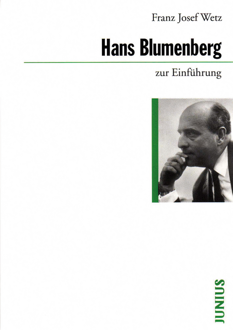 Hans Blumenberg zur Einführung - Franz Josef Wetz