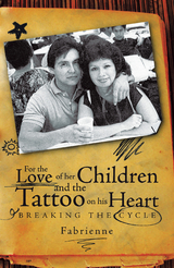 For the Love of Her Children and the Tattoo on His Heart -  Fabrienne