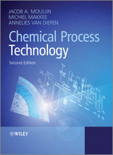 Chemical Process Technology -  Annelies E. van Diepen,  Michiel Makkee,  Jacob A. Moulijn