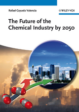 The Future of the Chemical Industry by 2050 - Rafael Cayuela Valencia