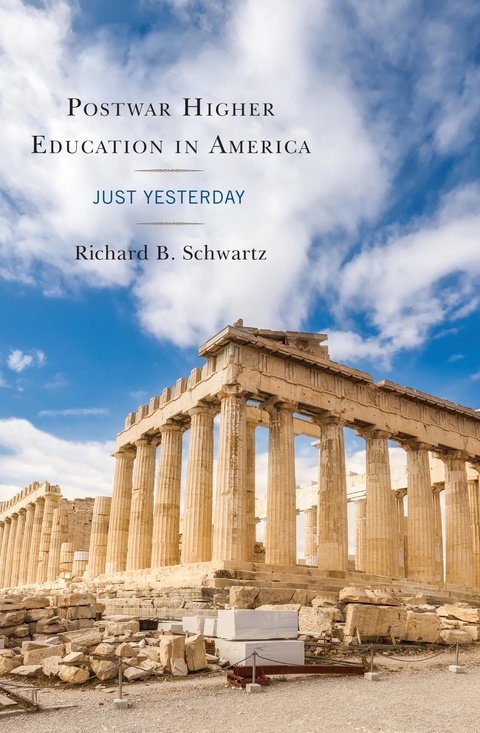 Postwar Higher Education in America -  Richard B. Schwartz