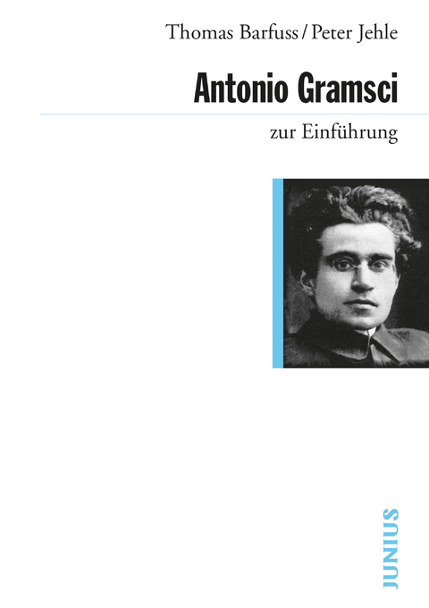 Antonio Gramsci zur Einführung - Thomas Barfuss, Peter Jehle