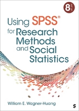 Using SPSS® for Research Methods and Social Statistics - Wagner-Huang, William E.