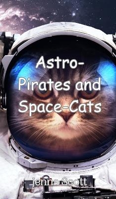 Astro-Pirates and Space-Cats -  Scott