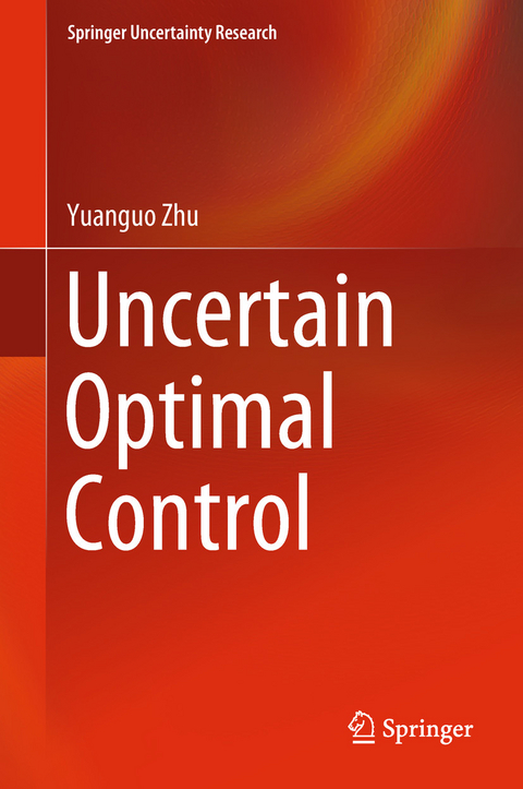 Uncertain Optimal Control - Yuanguo Zhu