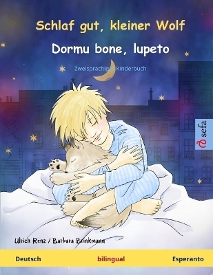 Schlaf gut, kleiner Wolf - Dormu bone, lupeto. Zweisprachiges Kinderbuch (Deutsch - Esperanto)