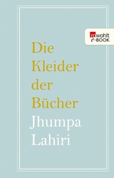 Die Kleider der Bücher -  Jhumpa Lahiri