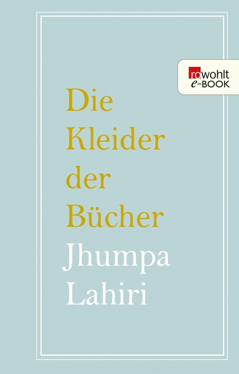 Die Kleider der Bücher -  Jhumpa Lahiri