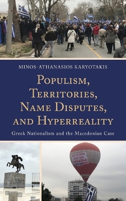 Populism, Territories, Name Disputes, and HyperReality - Minos-Athanasios Karyotakis