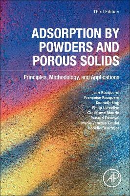 Adsorption by Powders and Porous Solids - Jean Rouquerol, Françoise Rouquerol, Kenneth Sing, Philip Llewellyn, Guillaume Maurin