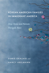 Korean American Families in Immigrant America - Sumie Okazaki, Nancy Abelmann