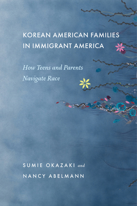 Korean American Families in Immigrant America - Sumie Okazaki, Nancy Abelmann