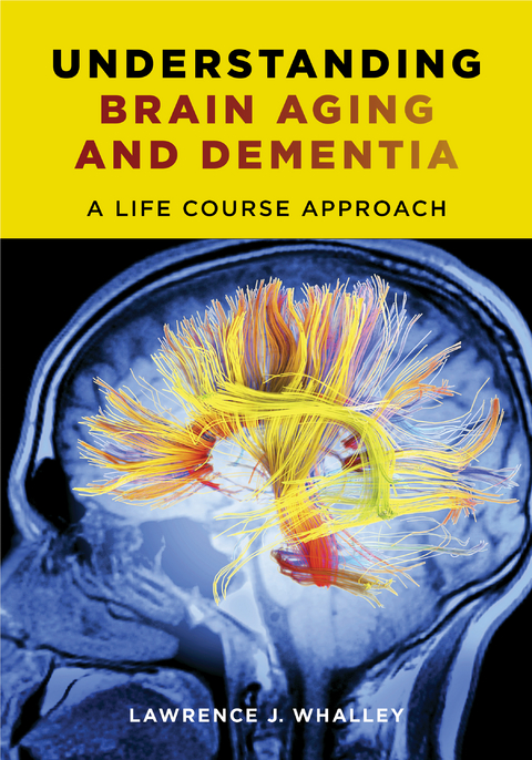 Understanding Brain Aging and Dementia - Lawrence Whalley