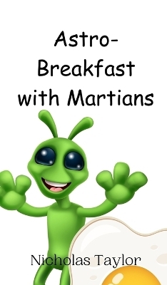 Astro-Breakfast with Martians - Nicholas Taylor