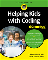 Helping Kids with Coding For Dummies -  Sarah Guthals,  Camille McCue