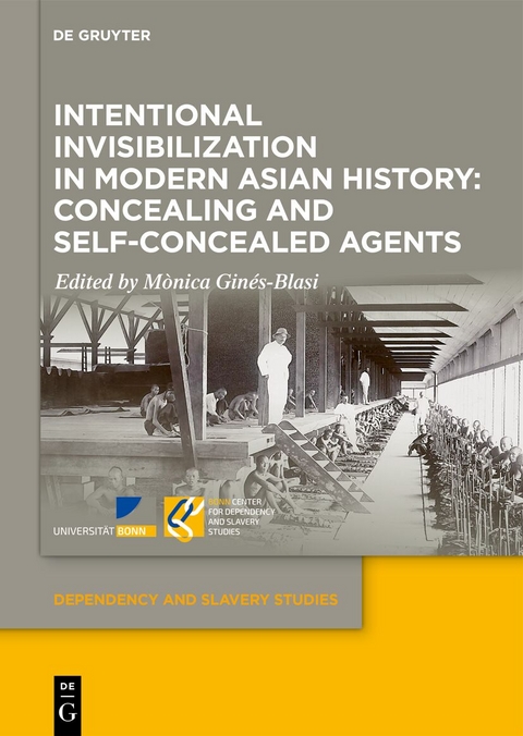 Intentional Invisibilization in Modern Asian History: Concealing and Self-Concealed Agents - 