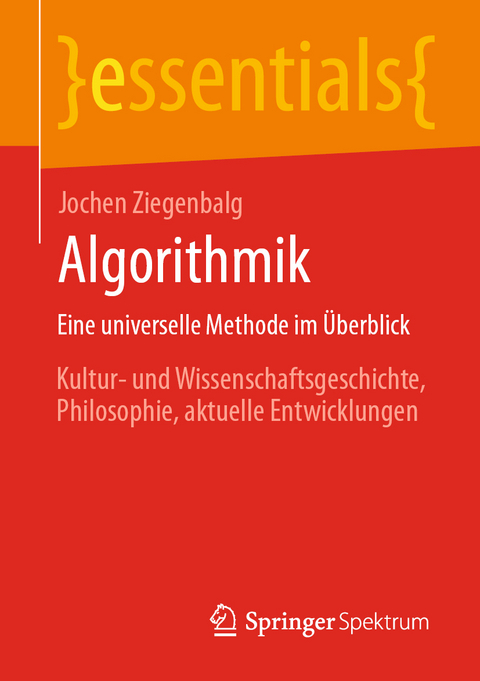 Algorithmik Eine universelle Methode im Überblick - Jochen Ziegenbalg