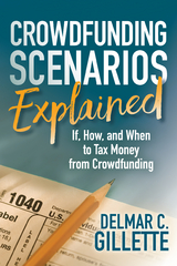 Crowdfunding Scenarios Explained -  Delmar C. Gillette