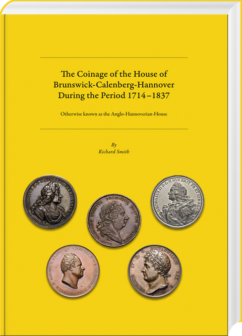 The Coinage of the House of Brunswick-Calenberg-Hannover during the period 1714–1837 - Richard Smith