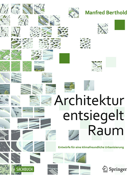 Architektur entsiegelt Raum - Manfred Berthold