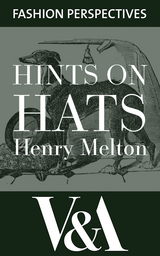 Hints on Hats: by Henry Melton, Hatter to His Royal Highness The Prince of Wales - Henry Melton