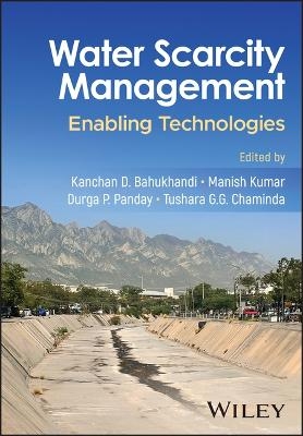 Water Scarcity Management - Manish Kumar, Kanchan D. Bahukhandi, Durga P. Panday, Tushara G. Chaminda