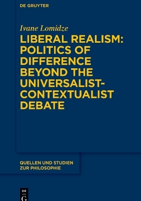 Liberal Realism: Politics of Difference Beyond the Universalist-Contextualist Debate - Ivane Lomidze