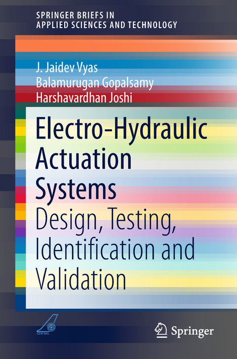 Electro-Hydraulic Actuation Systems -  Balamurugan Gopalsamy,  Harshavardhan Joshi,  J. Jaidev Vyas